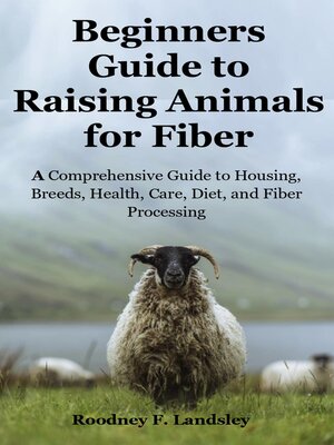 cover image of Beginners Guide to Raising Animals for Fiber